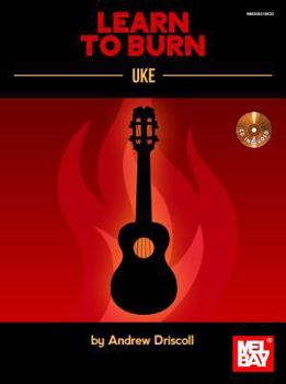 Paperback Learn to Burn: Uke [With CD (Audio)] Book