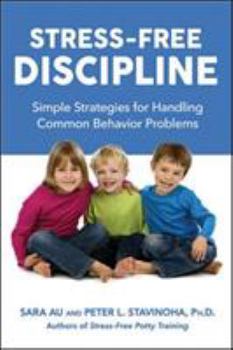 Paperback Stress-Free Discipline: Simple Strategies for Handling Common Behavior Problems Book
