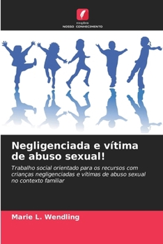 Paperback Negligenciada e vítima de abuso sexual! (Portuguese Edition) [Portuguese] Book