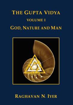 Paperback The Gupta Vidya: Vol. 1 ~ God, Nature and Man Book