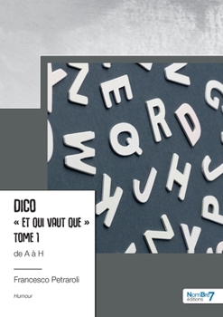 Paperback Dico Et qui vaut que de A à H - Tome 1 [French] Book