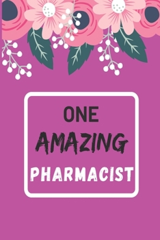 Paperback One Amazing Pharmacist: lined notebook, Pharmacist Appreciation Gift Book