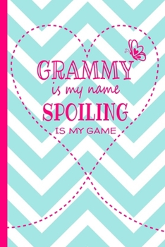 Grammy Is My Name Spoiling Is My Game: Grandma Journal 120 page Lined Turquoise and White Chevron Pattern Butterfly Notebook for Daily Diary Writing ... Birthday or Christmas Gift for Grandmother