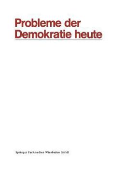 Paperback Probleme Der Demokratie Heute: Tagung Der Deutschen Vereinigung Für Politische Wissenschaft in Berlin, Herbst 1969 [German] Book