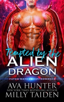 Tempted by the Alien Dragon: A Fated Mates Sci Fi Romance - Book #2 of the Sci Fi Alien Dragon