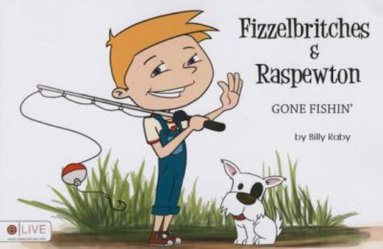 Paperback Fizzelbritches & Raspewton: Gone Fishin' Book