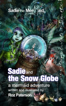 Paperback Sadie and The Snow Globe: A mermaid adventure Book