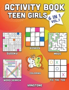 Paperback Activity Book Teen Girls: 6 in 1 - Word Search, Sudoku, Coloring, Mazes, KenKen & Tic Tac Toe (Vol. 1) [Large Print] Book