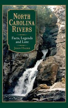 Hardcover North Carolina Rivers: Facts, Legends and Lore Book