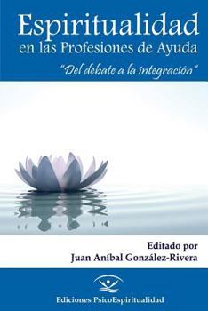 Paperback Espiritualidad en las Profesiones de Ayuda: Del debate a la integración [Spanish] Book