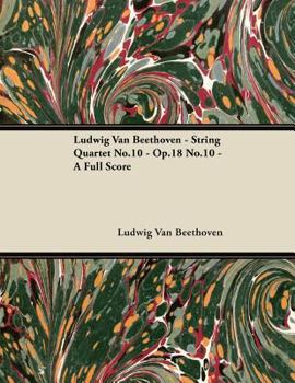 Paperback Ludwig Van Beethoven - String Quartet No.10 - Op.18 No.10 - A Full Score Book