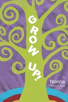 Paperback Grow Up: Nonna's Little Instruction Manual for Growing Up Book
