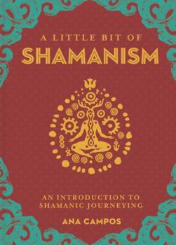 Hardcover A Little Bit of Shamanism: An Introduction to Shamanic Journeying Book