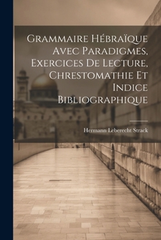 Paperback Grammaire Hébraïque Avec Paradigmes, Exercices De Lecture, Chrestomathie Et Indice Bibliographique Book