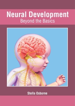 Hardcover Neural Development: Beyond the Basics Book