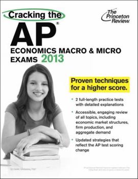 Paperback Cracking the AP Economics Macro & Micro Exams, 2013 Edition (College Test Preparation) Book