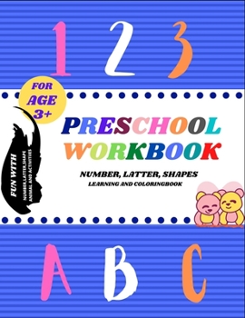 Paperback Preschool Workbook: Number, latter, shape and animal learning and coloring book foe toddler age 3+ Book