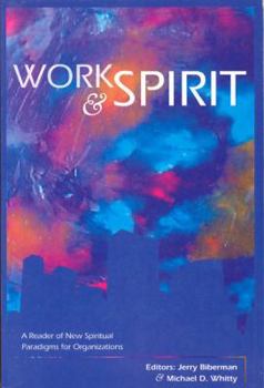 Paperback Work and Spirit: A Reader of New Spiritual Paradigms for Organizations Book