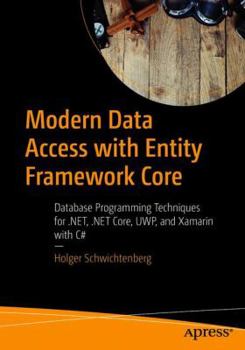 Paperback Modern Data Access with Entity Framework Core: Database Programming Techniques for .Net, .Net Core, Uwp, and Xamarin with C# Book