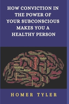 Paperback How Conviction in the Power of Your Subconscious Makes You a Healthy Person Book