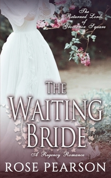 Paperback The Waiting Bride: A Regency Romance: The Returned Lords of Grosvenor Square (Book 1) Book