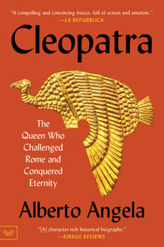 Paperback Cleopatra: The Queen Who Challenged Rome and Conquered Eternity Book