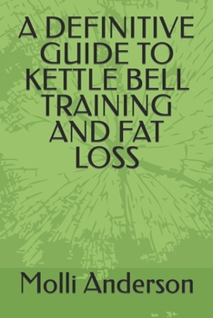 Paperback A Definitive Guide to Kettle Bell Training and Fat Loss Book