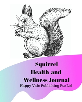 Paperback Squirrel Health and Wellness Journal Book