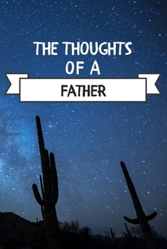 The Thoughts Of A Father: Father Hobby Notes Journal / Notebook / Diary / Unique Greeting Card Alternative