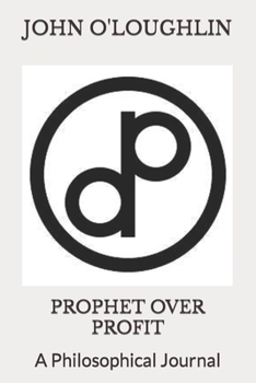 Paperback Prophet Over Profit: A Philosophical Journal Book
