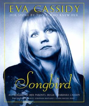 Paperback Eva Cassidy: Songbird: Her Story by Those Who Knew Her Book