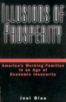 Paperback Illusions of Prosperity: America's Working Families in an Age of Economic Insecurity Book