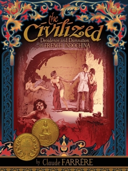 Paperback The Civilized - Decadence and Damnation in French Indochina Book