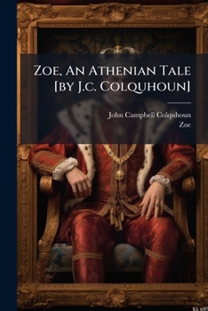 Paperback Zoe, An Athenian Tale [by J.c. Colquhoun] Book