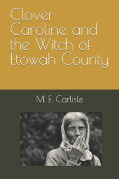 Paperback Clover Caroline and the Witch of Etowah County Book