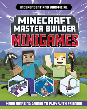 Paperback Master Builder: Minecraft Minigames (Independent & Unofficial): Amazing Games to Make in Minecraft Book