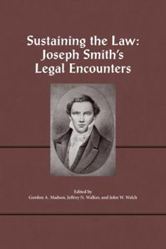 Hardcover Sustaining the Law: Joseph Smith's Legal Encounters Book