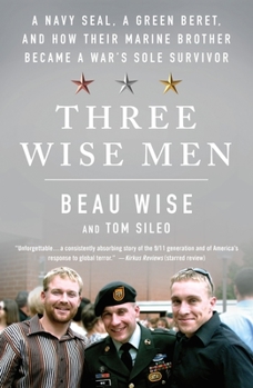Paperback Three Wise Men: A Navy Seal, a Green Beret, and How Their Marine Brother Became a War's Sole Survivor Book