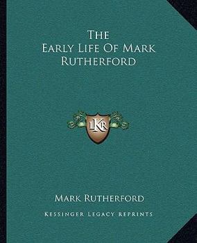 The Early Life of Mark Rutherford