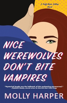 Nice Werewolves Don't Bite Vampires - Book #8 of the Half-Moon Hollow