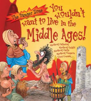 You Wouldn't Want to Live in the Middle Ages - Book  of the You Wouldn't Want to...