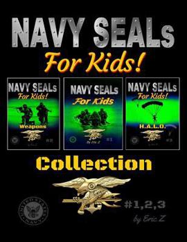 Paperback The United States Navy SEALs OBLITERATE THE LEADERSHIP GAP! Collection: Navy Seals Special Forces (Navy SEALs Special Forces, Leadership, and Self-Esteem for Kids) Book