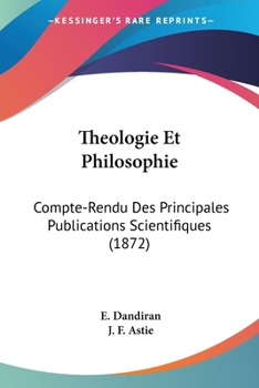 Paperback Theologie Et Philosophie: Compte-Rendu Des Principales Publications Scientifiques (1872) Book