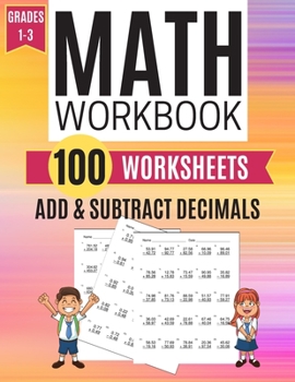 Math Workbook ADD & SUBTRACT DECIMALS 100 Worksheets Grades 1-3