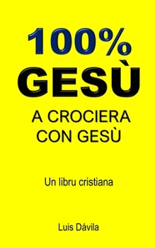 Paperback 100% Gesù: A Crociera Con Gesù [Corsican] Book