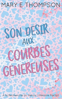 Paperback Son Désir aux Courbes Généreuses: Édition spéciale discrète [French] Book