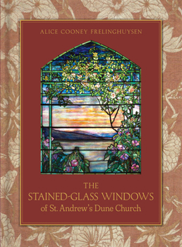 Hardcover The Stained-Glass Windows of St. Andrew's Dune Church: Southampton, New York Book