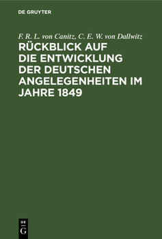 R�ckblick Auf Die Entwicklung Der Deutschen Angelegenheiten Im Jahre 1849