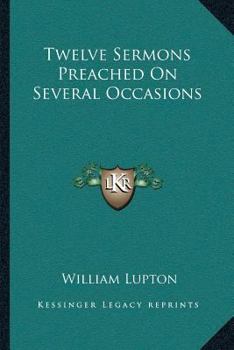 Paperback Twelve Sermons Preached On Several Occasions Book