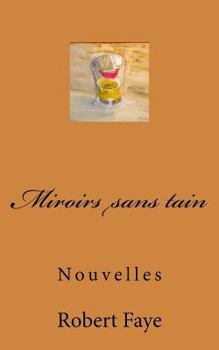 Paperback Miroirs sans tain: Nouvelles [French] Book